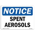 Signmission OSHA Notice, 5" Height, Spent Aerosols Sign, 7" X 5", Landscape OS-NS-D-57-L-18383